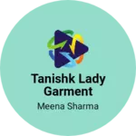 Business logo of Tanishk lady garment