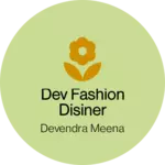 Business logo of Dev fashion disiner
