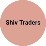 Business logo of Shiv traders