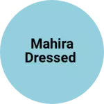 Business logo of Mahira Dressed