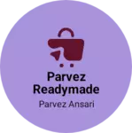 Business logo of Parvez readymade garments