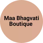 Business logo of MAA bhagvati boutique