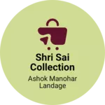 Business logo of Shri sai collection jawala khurd