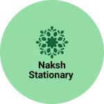 Business logo of Naksh stationary