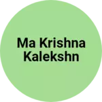 Business logo of Ma Krishna kalekshn