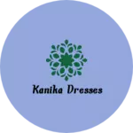 Business logo of Kanika dresses