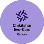 Business logo of Chikitsha/Eve-care