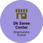 Business logo of Dk saree center