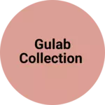 Business logo of Gulab collection