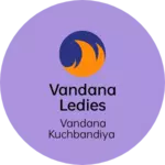 Business logo of Vandana ledies materials