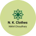 Business logo of N. K. Clothes