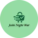 Business logo of Joshi night war