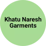 Business logo of Khatu naresh garments