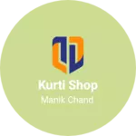 Business logo of Kurti shop