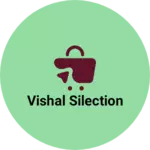 Business logo of vishal silection
