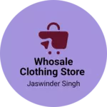 Business logo of Whosale clothing store