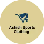Business logo of Ashish sports clothing