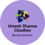 Business logo of Umesh Sharma clouthes shop man and ladies all clot