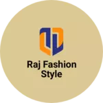 Business logo of Raj fashion style