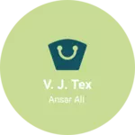 Business logo of V. J. TEX