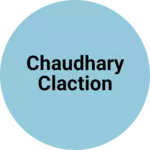 Business logo of Chaudhary claction