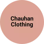 Business logo of Chauhan clothing