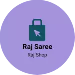 Business logo of Raj saree