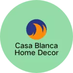 Business logo of Casa Blanca Home Decor