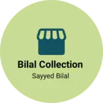 Business logo of Bilal collection