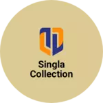 Business logo of Singla collection