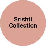 Business logo of Srishti collection