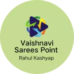 Business logo of Vaishnavi Sarees point