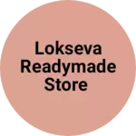 Business logo of Lokseva Readymade store