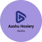 Business logo of Aashu hosiery
