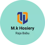Business logo of M.K HOSIERY