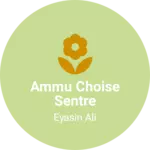 Business logo of Ammu choise sentre