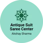 Business logo of Antique suit saree center