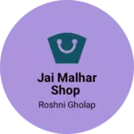 Business logo of Jai malhar shop