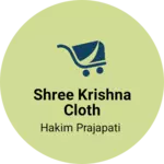Business logo of Shree Krishna cloth