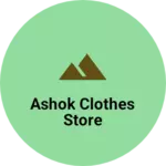 Business logo of Ashok clothes store
