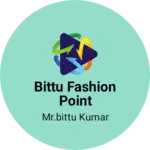 Business logo of Bittu fashion point
