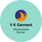 Business logo of V k garment