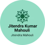 Business logo of Jitendra Kumar Mahouli