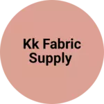 Business logo of KK FABRIC SUPPLY