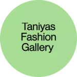 Business logo of Taniyas fashion gallery