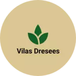 Business logo of Vilas Dresees