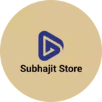 Business logo of Subhajit Store