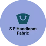 Business logo of S F Handloom fabric