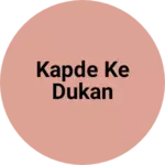 Business logo of Kapde ke dukan