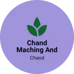 Business logo of Chand maching and toilring